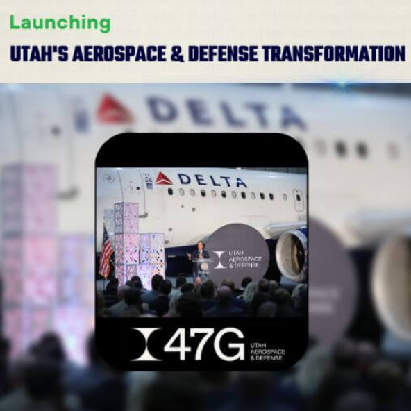 The 47G Rebranding Event-Launching Utah’s Aerospace & Defense Transformation